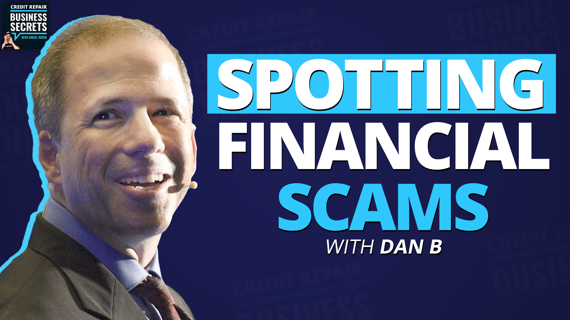 How To Avoid FINANCIAL SCAMS With Dan B! - Everything Inc.